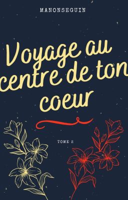 Voyage au centre de ton cœur (BxB) - Tome 2 (PAUSE)