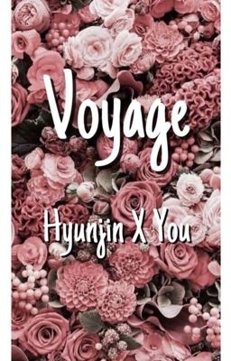 Voyage {HYUNJINxYOU}