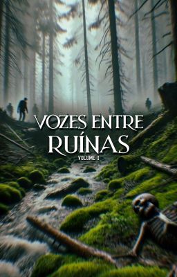 Vozes Entre Ruínas || Volume I