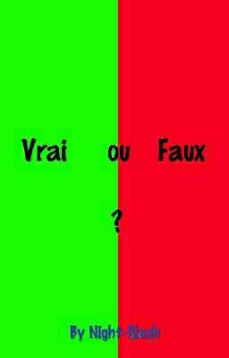 Vrai ou Faux ?