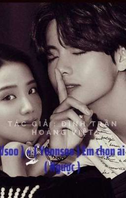 ( Vsoo ) × ( Yoonsoo ) Em chọn ai ? ( Ngược )