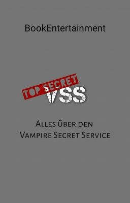 VSS    Alles über den Vampire Secret Service