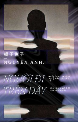 『 VTrans | 俊八 ° 𝗺𝗷𝗺𝗵 』Người Đi Trên Dây