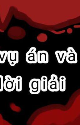 vụ án và lời giải