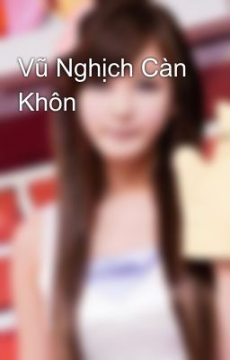 Vũ Nghịch Càn Khôn