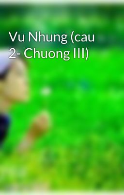 Vu Nhung (cau 2- Chuong III)