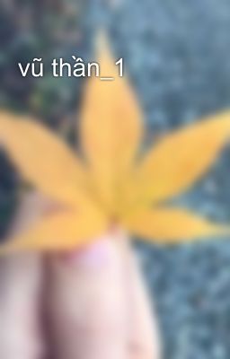 vũ thần_1