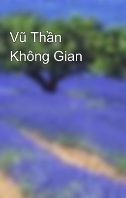 Vũ Thần Không Gian