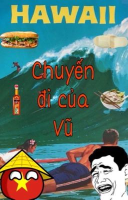 Vũ và chuyến đi đến Quần Đảo Hawaii 🏝 