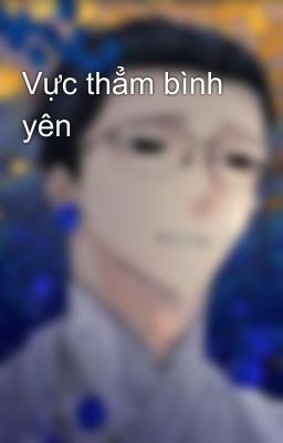 Vực thẳm bình yên 