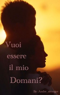 Vuoi essere il mio domani?(#WATTYS2016)