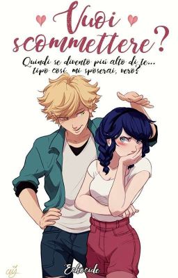 Vuoi scommettere? || Miraculous Fanfiction {Completata}