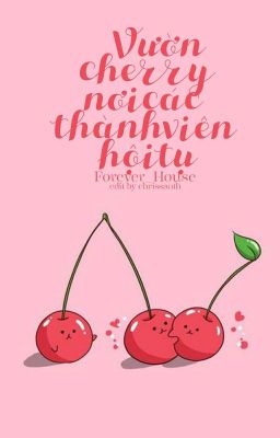 Vườn cherry - Nơi các thành viên hội tụ