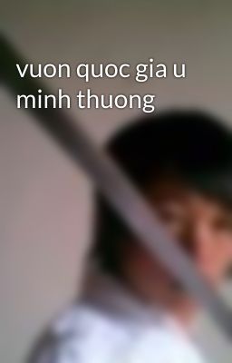 vuon quoc gia u minh thuong