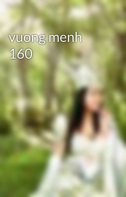 vuong menh 160