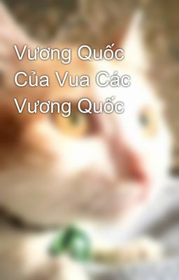 Vương Quốc Của Vua Các Vương Quốc