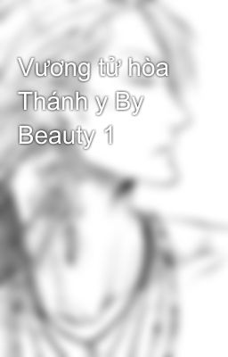 Vương tử hòa Thánh y By Beauty 1