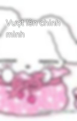 Vượt lên chính mình