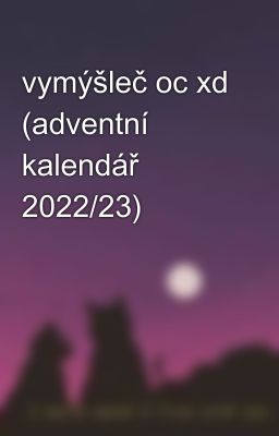 vymýšleč oc xd (adventní kalendář 2022/23)