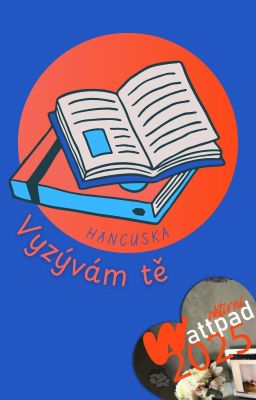 Vyzývám tě | Aktivní wattpad 2025