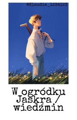 W ogródku Jaskra / wiedźmin