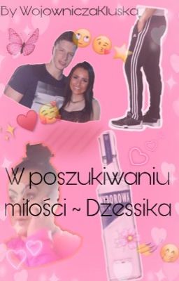 W poszukiwaniu miłości ~ Dżessika