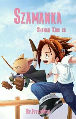 [W TRAKCIE POPRAWY] Szamanka // Shaman King cd.