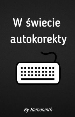 W świecie autokorekty.