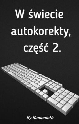 W świecie autokorekty, część 2.