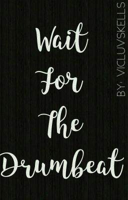 Wait For The Drumbeat