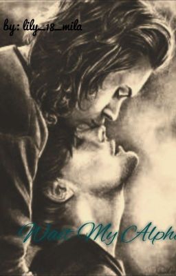 Wait My Alpha//Larry//A|B|O// En Correction // TERMINÉE 