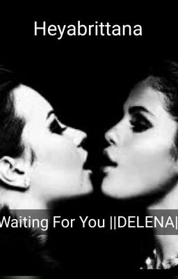 Waiting for you ||DELENA||