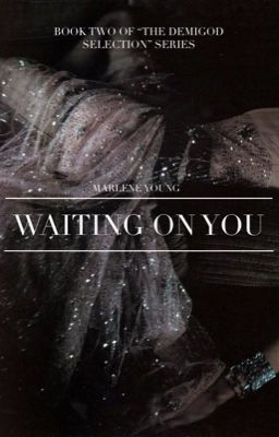 Waiting on You: Book Two of The Demigod Selection