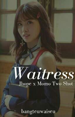 Waitress (J-Hope x Momo Two Shot)