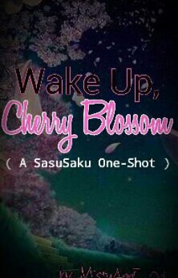 ✔ Wake Up, Cherry Blossom [A SasuSaku One-Shot]