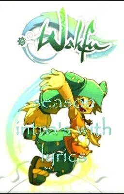 Wakfu Season intro's with lyrics