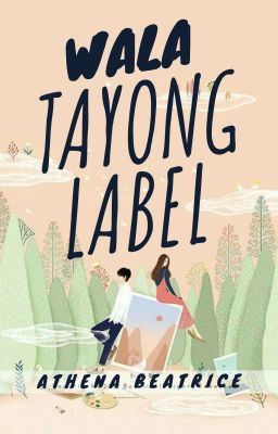 Wala Tayong Label (Completed)