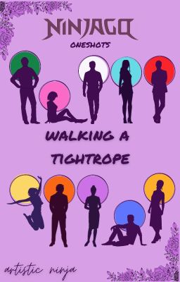 ✏ walking a tightrope | ninjago oneshots