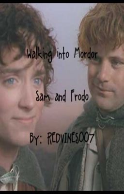 Walking Into Mordor  (Sam x Frodo) One Shot