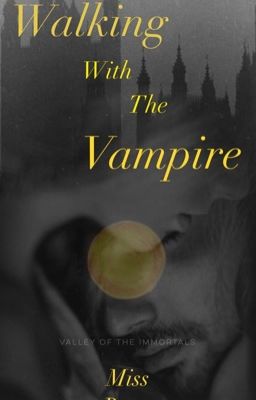 Walking with the Vampire |COMPLETE|