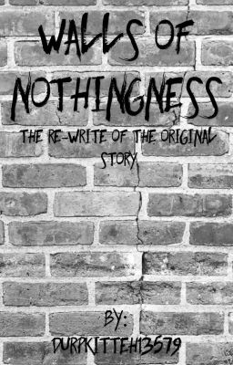 Walls Of Nothingness (Re-Write)