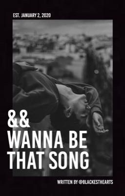 wanna be that song , playlist ! 