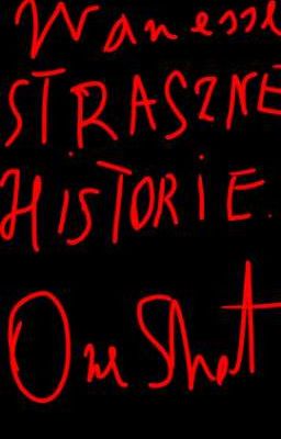 Wansse Straszne Historie One Shoty