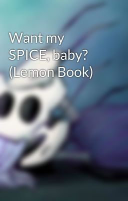 Want my SPICE, baby? (Lemon Book)