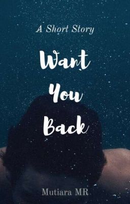 WANT YOU BACK