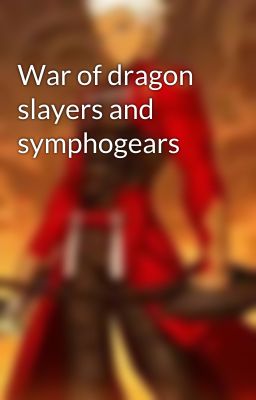 War of dragon slayers and symphogears