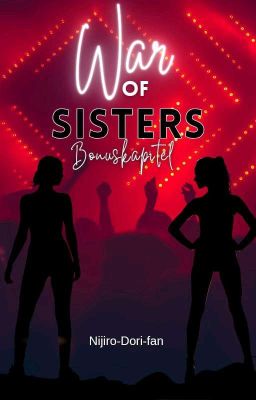 War Of Sisters  ( Extra Kapitel ) 