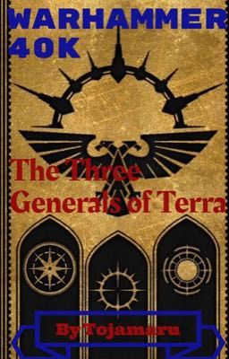 Warhammer 40k: The Three Generals of Terra