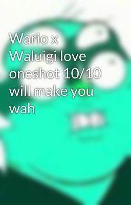 Wario x Waluigi love oneshot 10/10 will make you wah