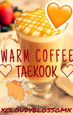 ♡ warm coffee ♡ taekook ff